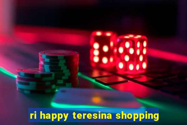 ri happy teresina shopping