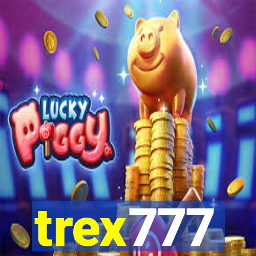 trex777