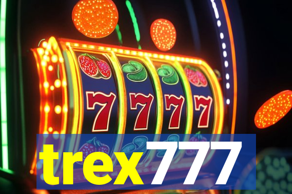 trex777