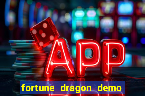 fortune dragon demo ganho certo