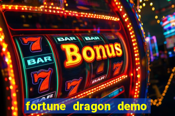 fortune dragon demo ganho certo