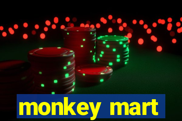 monkey mart