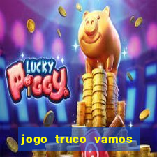 jogo truco vamos paga mesmo