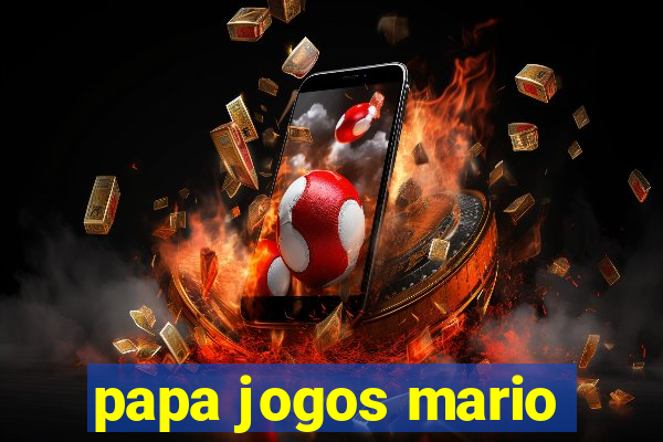 papa jogos mario