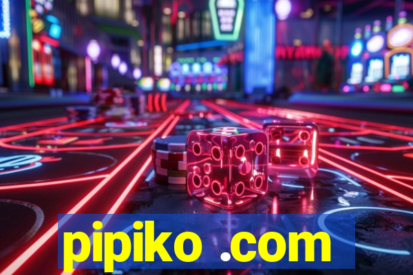 pipiko .com