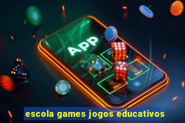 escola games jogos educativos