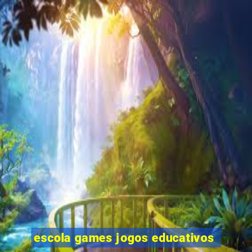 escola games jogos educativos