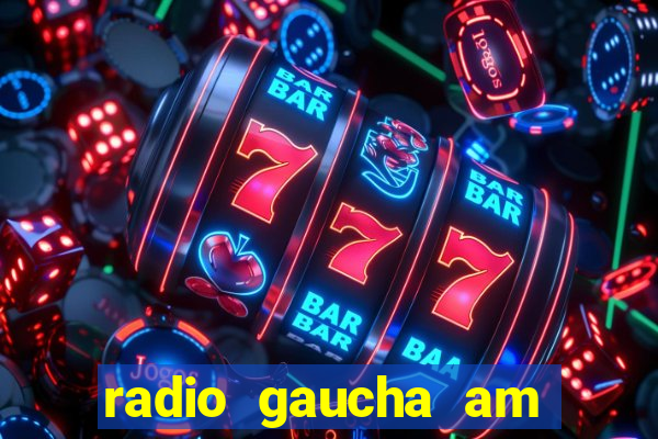 radio gaucha am 600 porto alegre rs