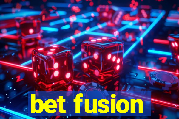 bet fusion