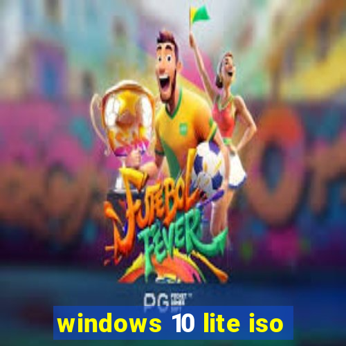 windows 10 lite iso