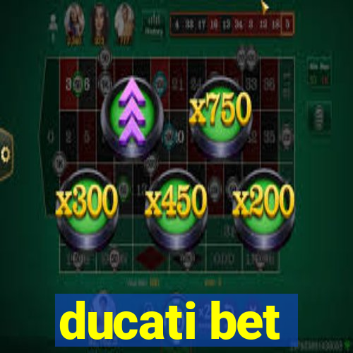 ducati bet