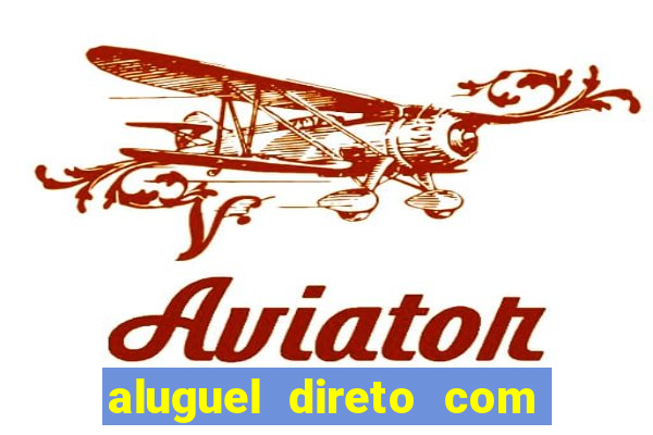 aluguel direto com proprietario leopoldina porto alegre