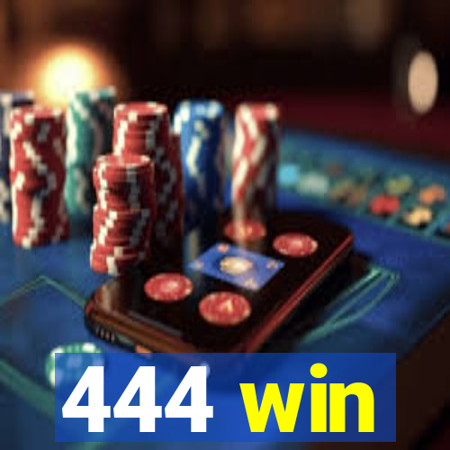 444 win