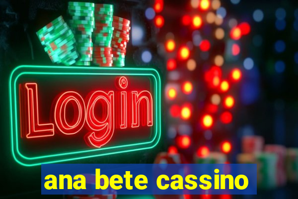 ana bete cassino