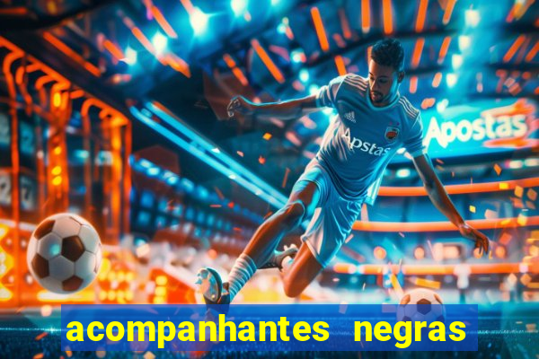 acompanhantes negras em santos