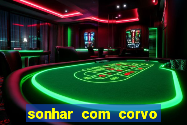 sonhar com corvo preto atacando