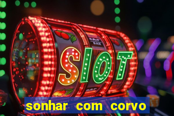 sonhar com corvo preto atacando