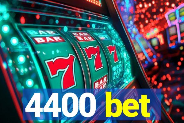 4400 bet