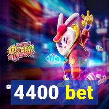 4400 bet