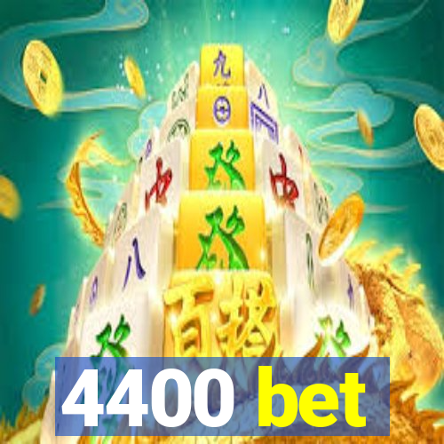 4400 bet