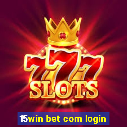 15win bet com login