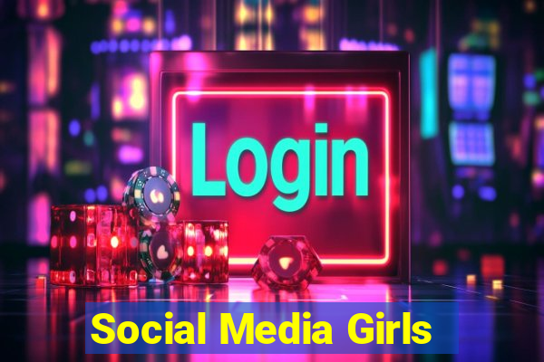 Social Media Girls