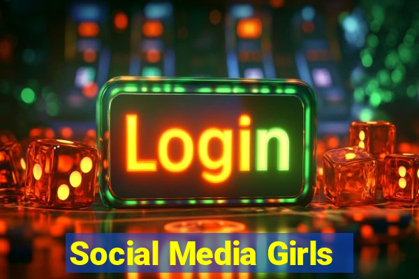 Social Media Girls