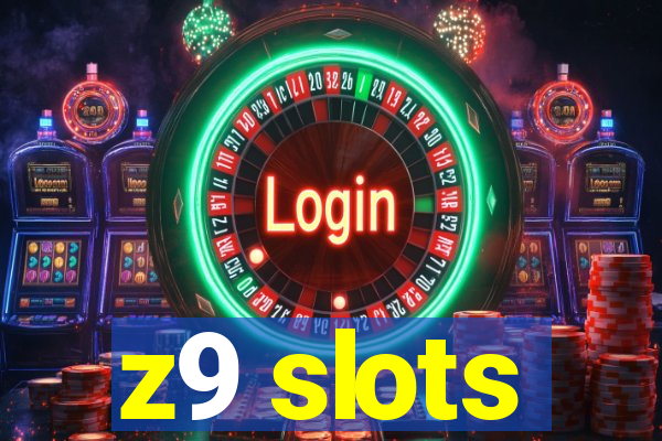 z9 slots