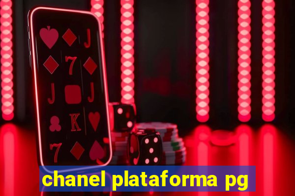 chanel plataforma pg