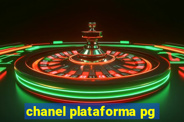 chanel plataforma pg