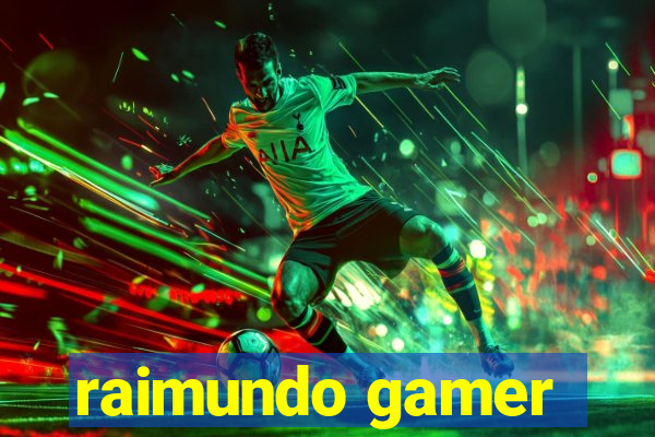 raimundo gamer