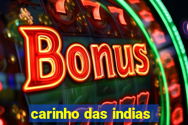 carinho das indias