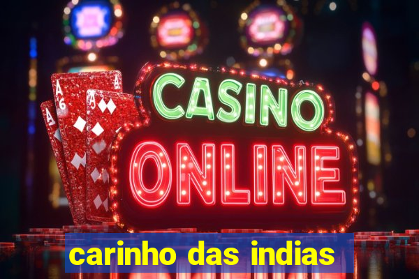 carinho das indias