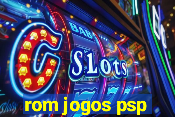 rom jogos psp