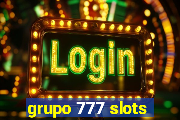 grupo 777 slots