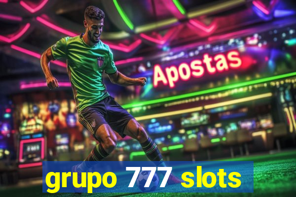 grupo 777 slots