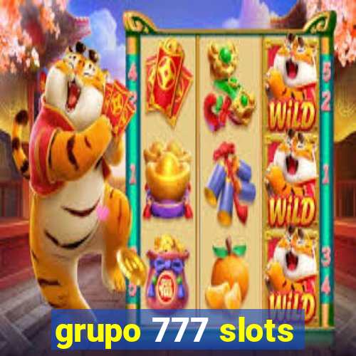 grupo 777 slots