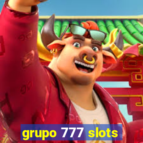 grupo 777 slots