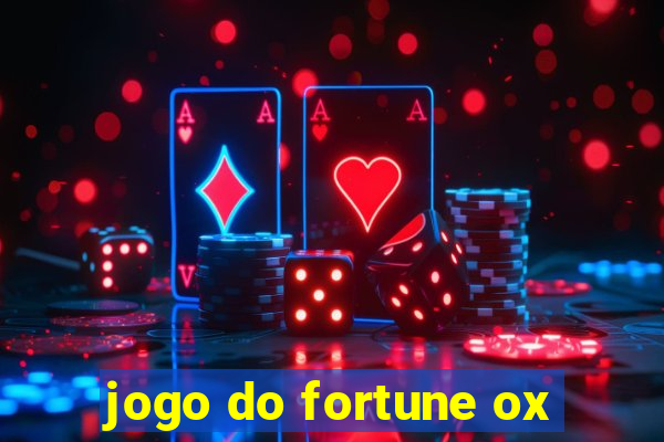 jogo do fortune ox