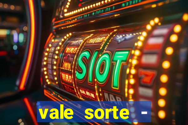 vale sorte - resultado hoje