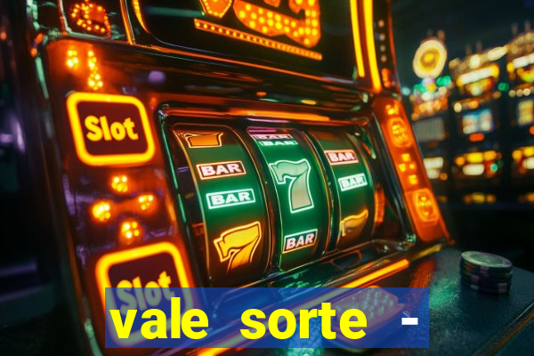 vale sorte - resultado hoje