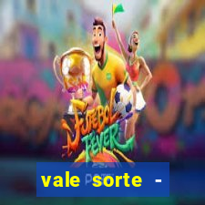 vale sorte - resultado hoje