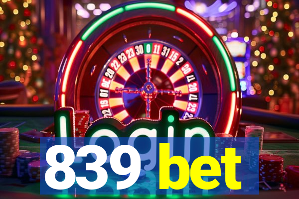 839 bet