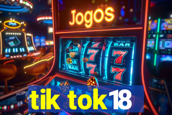 tik tok18