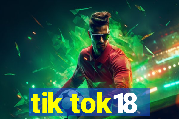 tik tok18