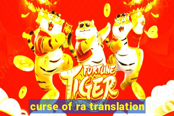 curse of ra translation