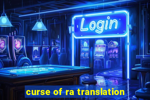 curse of ra translation