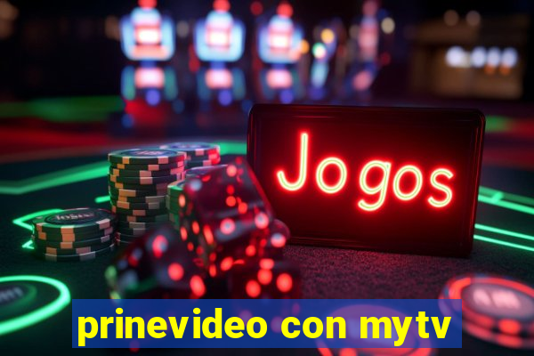 prinevideo con mytv