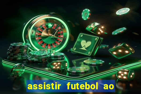 assistir futebol ao vivo rcm