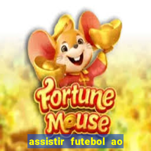 assistir futebol ao vivo rcm